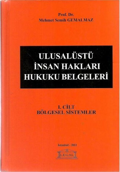 Ulusalüstü İnsan Hakları Hukuku Belgeleri 1. Cilt: Bölgesel Sistemler Ciltli-orta Boy -mehmet Semih Gemalmaz