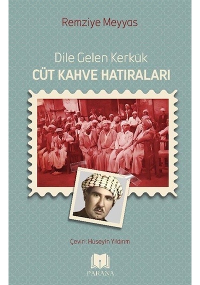 Dile Gelen Kerkük Cüt Kahve Hatıraları / Remziye Meyyas