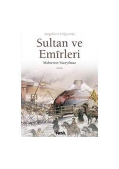 Sultan Ve Emirleri - Muhterem Yüceyilmaz - Nesil Yayinlari
