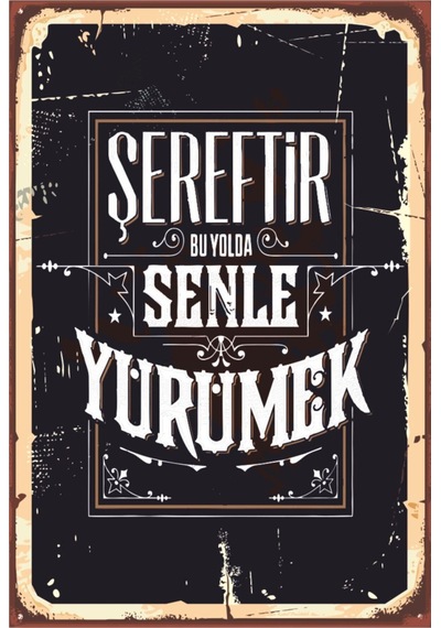 Şereftir Seninle Yürümek Retro Ahşap Poster - 711990275