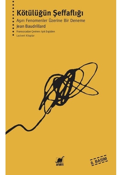 Kötülüğün Şeffaflığı - Jean Baudrillard - Ayrıntı Yayınları
