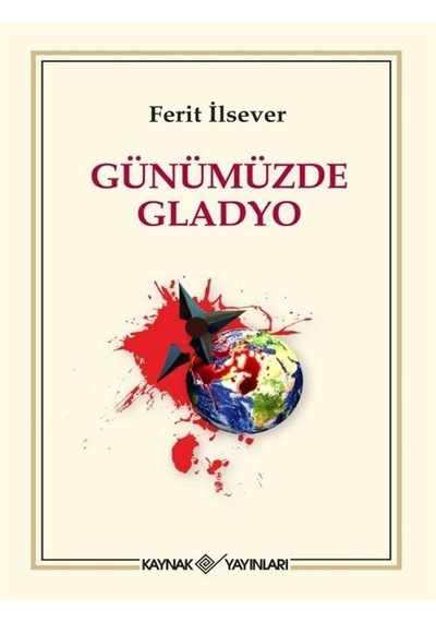 Günümüzde Gladyo / Ferit İlsever