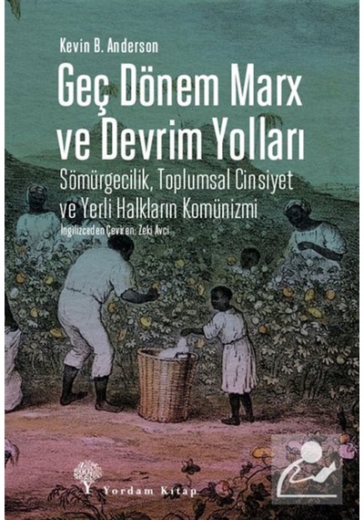 Geç Dönem Marx Ve Devrim Yolları & Sömürgecilik, Toplumsal Cin...