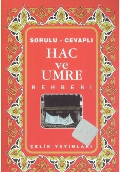 Hac ve Umre Rehberi  - Mithat Aça  - Çelik Yayınevi