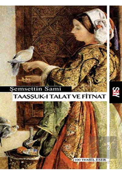Say Yayınları - Taaşşuk-ı Talat ve Fitnat