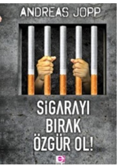 Sigarayı Bırak Özgür Ol - Andreas Jopp - E Yayınları