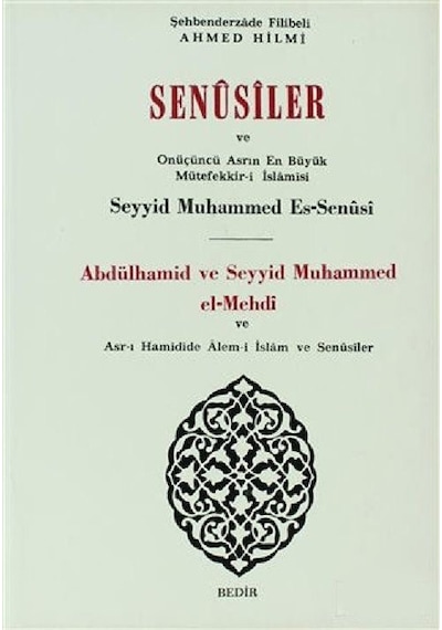 Senusiler Ve Onüçünü Asrın En Büyük Müteffekkir-i İslamisi Abd...