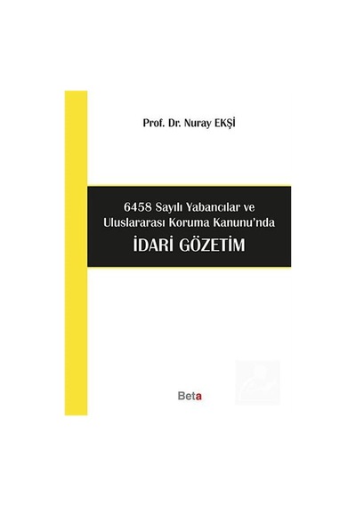 6458 Sayılı Yabancılar ve Uluslararası Koruma Kanunu'Nda İdari...