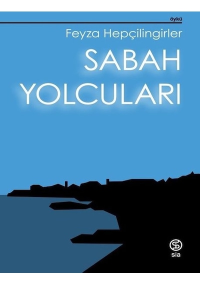 Sabah Yolcuları - Feyza Hepçilingirler - Sia
