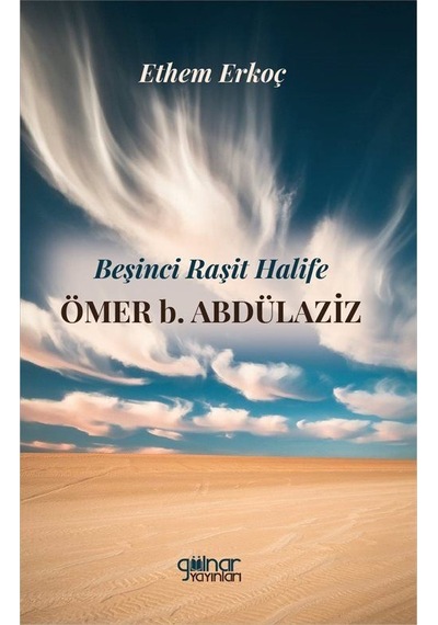 Beşinci Raşit Halife Ömer B. Abdülaziz / Ethem Erkoç