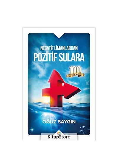 Negatif Limanlardan Pozitif Sulara - Oğuz Saygın