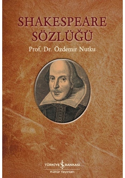 Shakespeare Sözlüğü - Özdemir Nutku - İş Bankası Kültür Yayınları