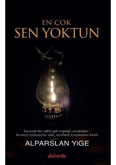 En Çok Sen Yoktun - Alparslan Yige - Dolce Vita