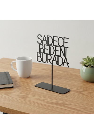 Sadece Beden Burada Espirili Minimalist Siyah Metal Masaüstü Ofis Dekoru