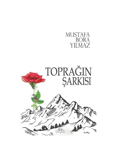 Toprağın Şarkısı - Mustafa Bora Yılmaz - Cağaloğlu Yayınevi