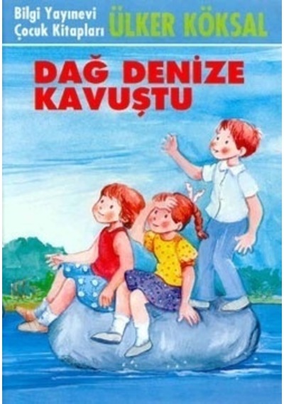 Dağ Denize Kavuştu - Ülker Köksal - Bilgi Yayınevi