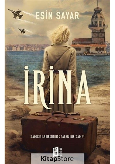 İrina - Kaderin Labirentinde Yalnız Bir Kadın! - Esin Sayar - Mona