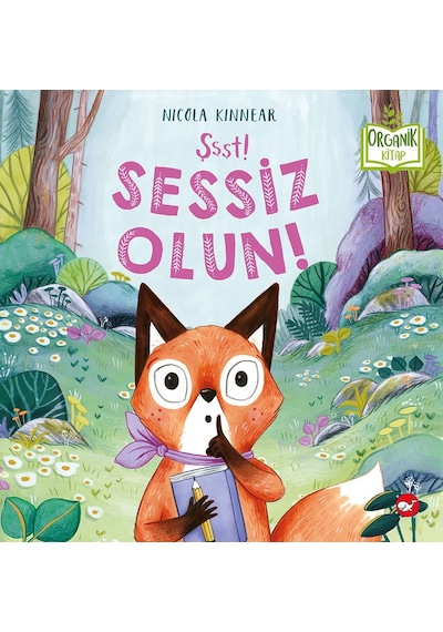Şşşt! Sessiz Olun! Organik Kitap - Nicola Kinnear - Beyaz Balina Yayınları