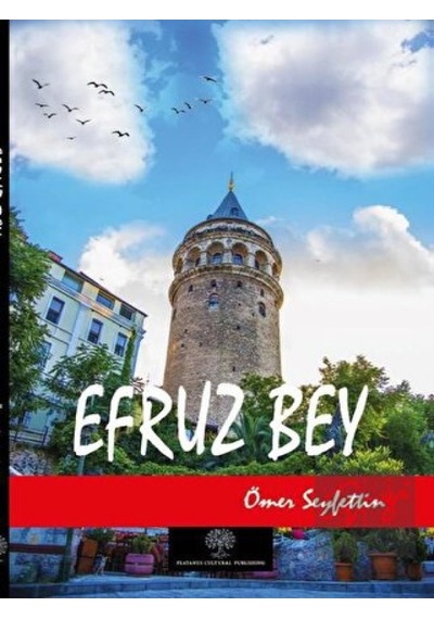 Efruz Bey - Ömer Seyfettin - Platanus Publishing