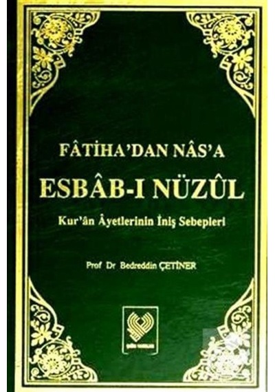 Fatiha'Dan Nas'A Esbab-I Nüzül Kur'An Ayetlerinin İniş Sebeple...