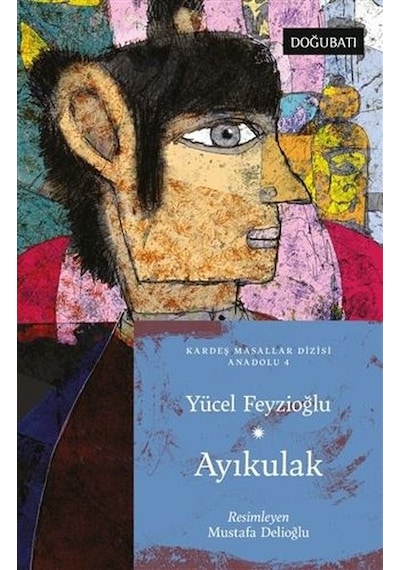 Ayıkulak - Anadolu Masalları 4 - Yücel Feyzioğlu - Doğu Batı Yayınları