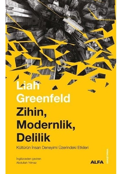 Zihin Modernlik Delilik - Liah Greenfeld - Alfa Yayıncılık