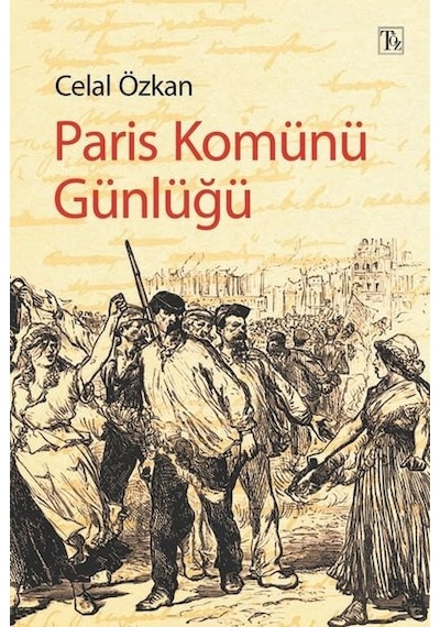 Paris Komünü Günlüğü - Celal Özkan - Töz Yayınları