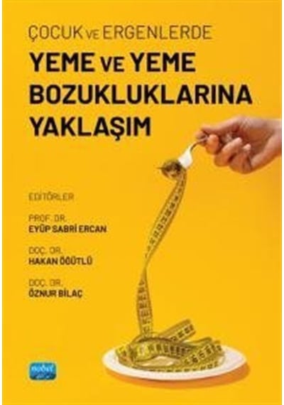 Çocuk Ve Ergenlerde Yeme Ve Yeme Bozukluklarına Yaklaşım / Kol...