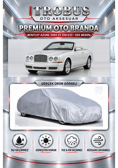 Bentley Azure 2004 Ve Öncesi Uyumlu Premium Araba Brandası Oto Branda Sd5 Beden