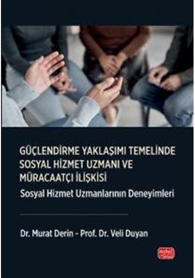 Güçlendirme Yaklaşımı Temelinde Sosyal Hizmet Uzmanı Ve Müraca...