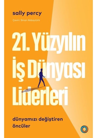 21. Yüzyılın İş Dünyası Liderleri