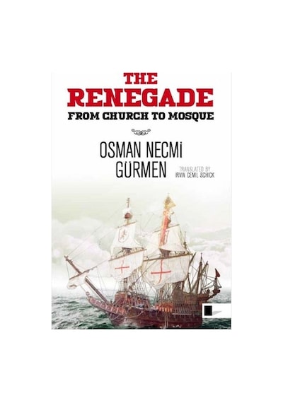 The Renegade  - From Church to Mosque  - Osman Necmi Gürmen  - Gölgeler Kitap