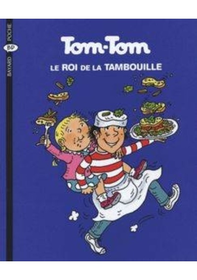 Tom-Tom et Nana 3: Le Roi De La Tambouille 9782747013819