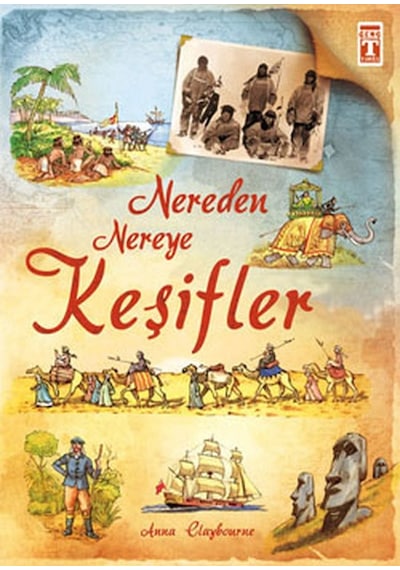 Nereden Nereye - Keşifler - Anna Claybourne - Genç Timaş