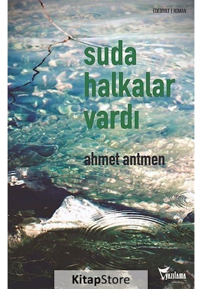 Suda Halkalar Vardı - Ahmet Antmen - Yazılama