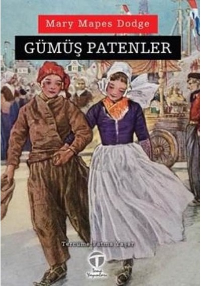 Gümüş Patenler - Mary Mapes Dodge - Tema Yayınları
