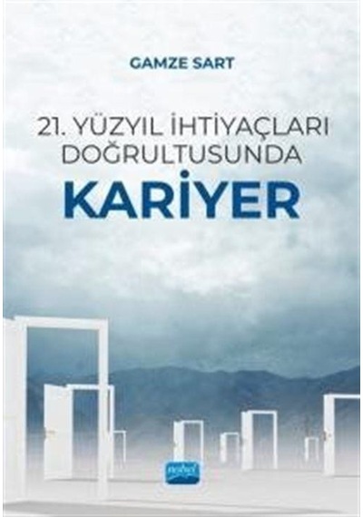 21. Yüzyıl İhtiyaçları Doğrultusunda Kariyer - Gamze Sart - Nobel Akademik Yayıncılık