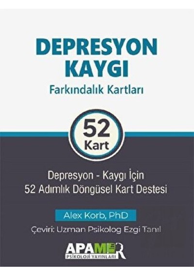 Depresyon Kaygı Farkındalık Kartları: Depresyon - Kaygı İçin 52 Adımlık Döngüsel Kart Destesi - Alex Korb - Apamer