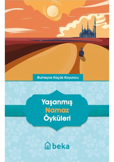 Yaşanmış Namaz Öyküleri