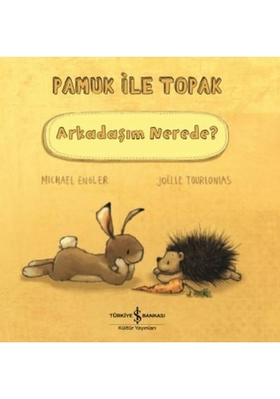 Arkadaşım Nerede?-Pamuk ile Topak - Michael Engler - İş Bankası Kültür Yayınları