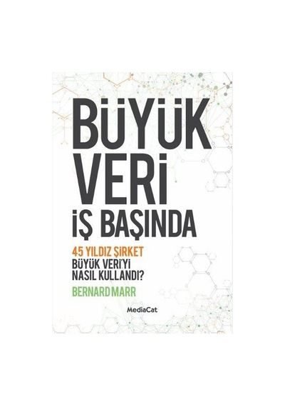Büyük Veri İş Başında - Bernard Marr - MediaCat Yayıncılık