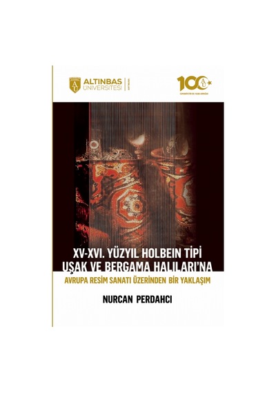 Xv-xvı. Yüzyıl Holbein Tipi Uşak Ve Bergama Halıları Na Avrupa Resim Sanatı Üzerinden Bir Yaklaşım