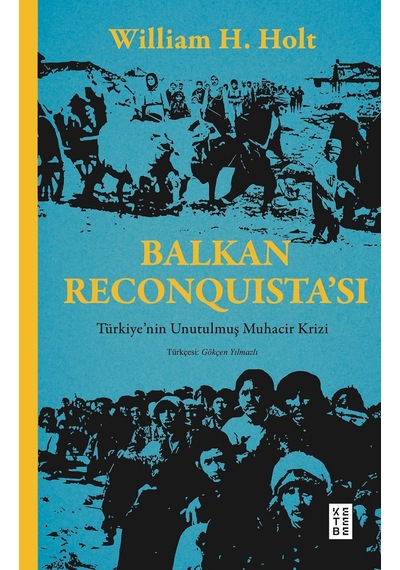 Balkan Reconquista Sı - Türkiye Nin Unutulmuş Muhacir Krizi
