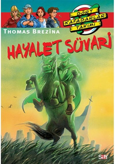 Dört Kafadarlar Takımı 35-Hayalet Süvari - Thomas Brezına - Say Yayınları