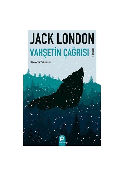 Vahşetin Çağrısı - Klasikler - Jack London - Pınar Yayıncılık