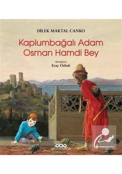 Kaplumbağalı Adam Osman Hamdi Bey - Maktal Canko - Yapı Kredi Yayınları