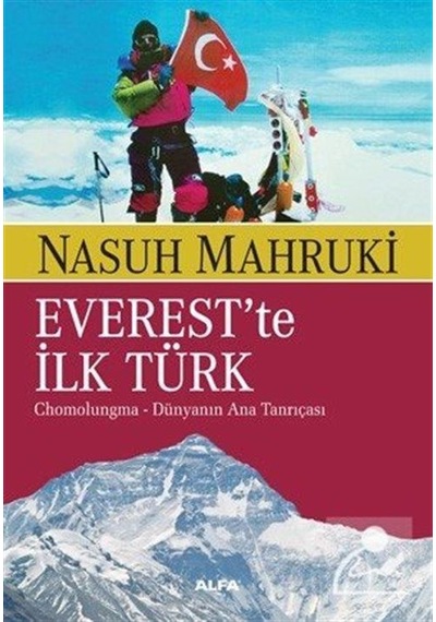 Everest'te İlk Türk - Nasuh Mahruki - Alfa Yayıncılık