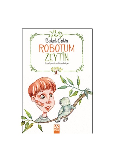 Robotum Zeytin - Buket Çetin - Altın Kitaplar