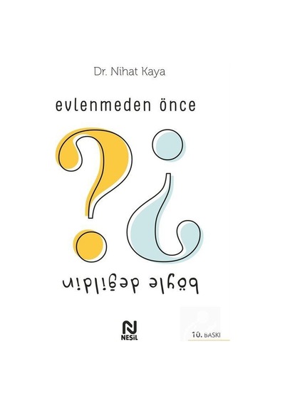 Evlenmeden Önce Böyle Değildin / Dr. Nihat Kaya