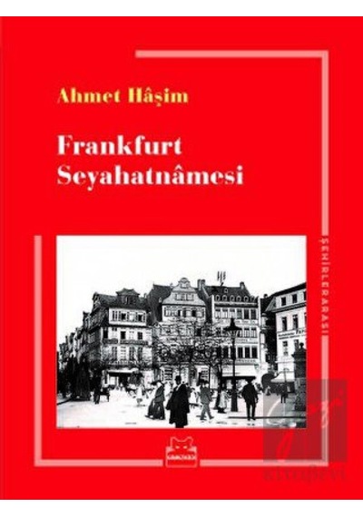 Frankfurt Seyahatnamesi - Ahmet Haşim - Kırmızı Kedi